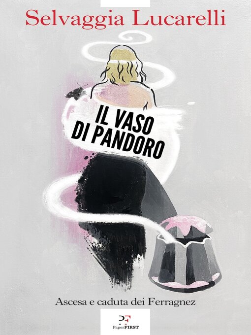 Title details for Il vaso di Pandoro by Selvaggia Lucarelli - Available